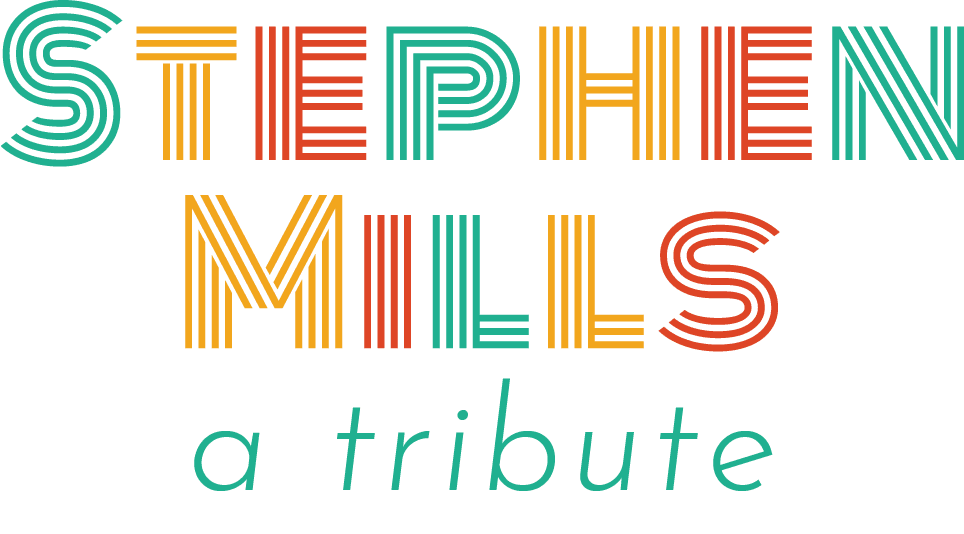 Stephen Mills: A Tribute